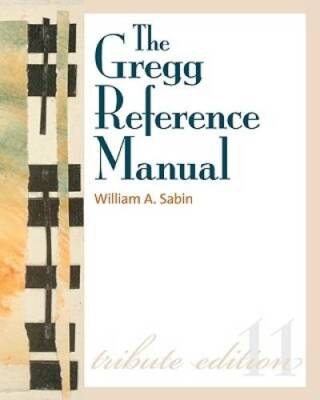 The Gregg Reference Manual: A Manual of Style, Grammar, Usage, and Format - GOOD