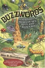 Buzzwords : A Scientist Muses on Sex, Bugs, and Rock 'n' Roll May