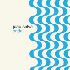 Joao Selva - Onda [New Vinyl LP]