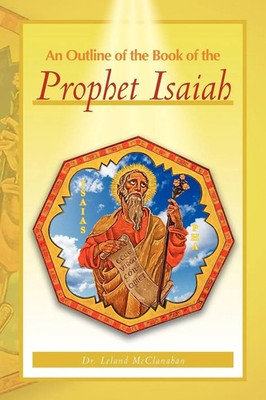 Leland McClanahan | An Outline of the Book of the Prophet Isaiah | Taschenbuch