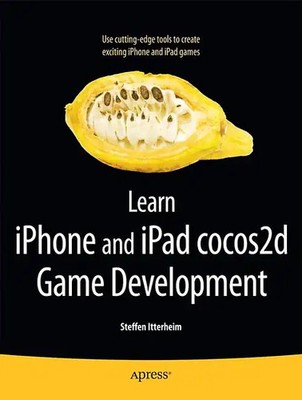 Learn iPhone and iPad cocos2d Game Development