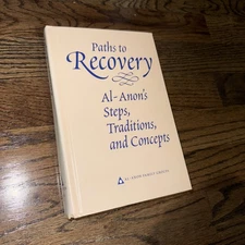 Paths to Recovery : Al-Anon's Steps, Traditions and Concepts (1997, Hardcover)
