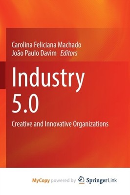 Machado - Industry 5.0   Creative and Innovative Organizations - New p - X555z