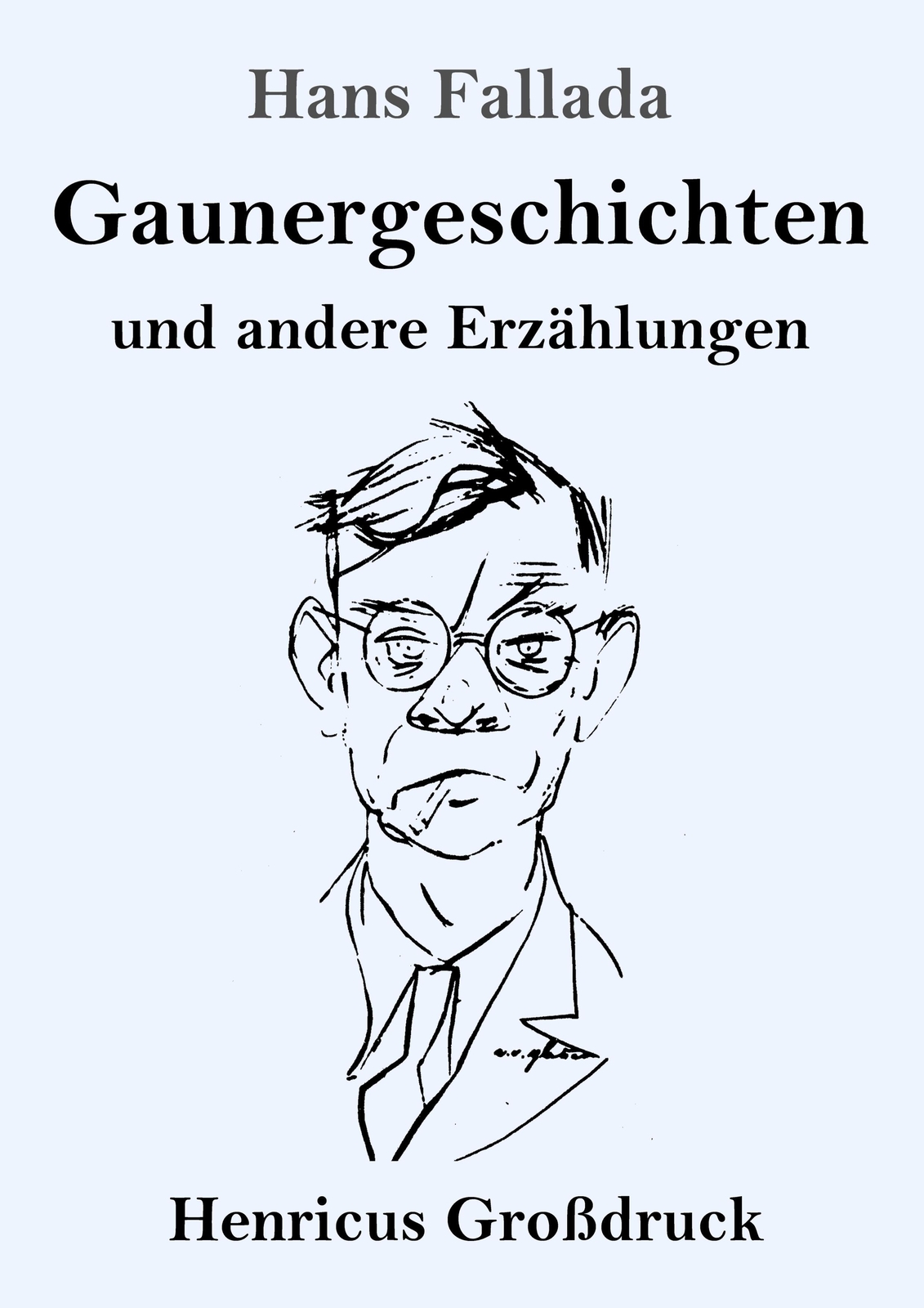 Thumbnail - Gaunergeschichten (großdruck) Und Andere Erzählungen Hans Fallada