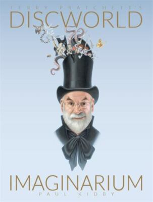 Terry Pratchett's Discworld Imaginarium by Kidby, Paul