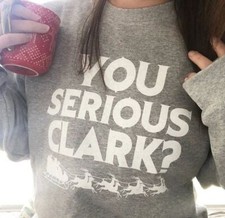 NEW You Serious Clark Christmas Family Vacation T-shirts Hoodies Long Sleeves