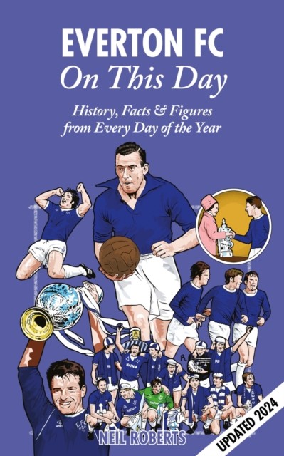 Everton FC on This Day : History, Facts and Figures from Every Day of the ... - Image 9