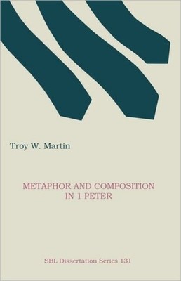Martin - Metaphor and Composition in 1 Peter - New paperback or softba - X555z