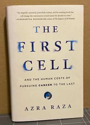 The First Cell: And the Human Costs... by Azra Raza, HB published by Basic Books