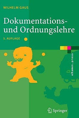 Dokumentations- und Ordnungslehre: Theorie und Praxis des Inform
