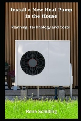 Install a New Heat Pump in the House Planning, Technolo - Paperback NEW RENE. SC
