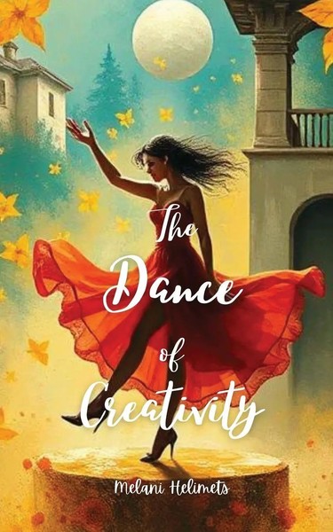 The Dance Of Creativity Melani Helimets Taschenbuch Englisch 2024-image