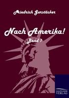 Friedrich GerstäCker | Nach Amerika! | Taschenbuch | Deutsch (2009) | Band 1