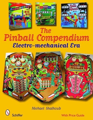 The Pinball Compendium: Electro-mechanical Era by Michael Shalhoub (English) Har