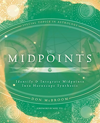 MIDPOINTS　Don McBroom Midpoints : Identify and Integrate Midpoints into Horoscope