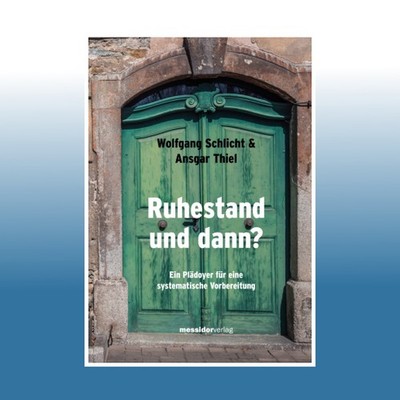 Ruhestand und dann? | Wolfgang Schlicht