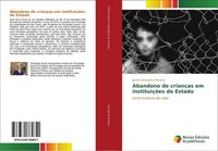 Abandono De CriançAs Em InstituiçõEs Do Estado Janine GonçAlves Pestana