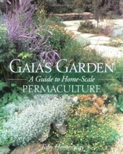 Gaia's Garden: A Guide to Home-Scale Permaculture - Paperback - GOOD