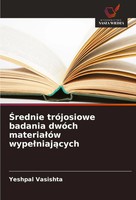 ¿Rednie TróJosiowe Badania DwóCh Materia¿óW Wype¿Niaj¿Cych Yeshpal Vasishta Buch