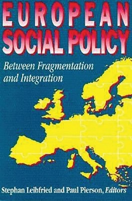 European Social Policy: Between Fragmentation and Integration by Stephan Leibfri