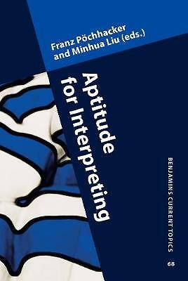 Aptitude for Interpreting (Benjamins Current Topics) by 