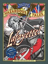 Lafayette! (Nathan Hale's Hazardous Tales #8): A Revolutionary War Tale - GOOD