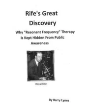 Rife's Great Discovery: Why Resonant Frequency Therapy Is Kept Hidden From ...