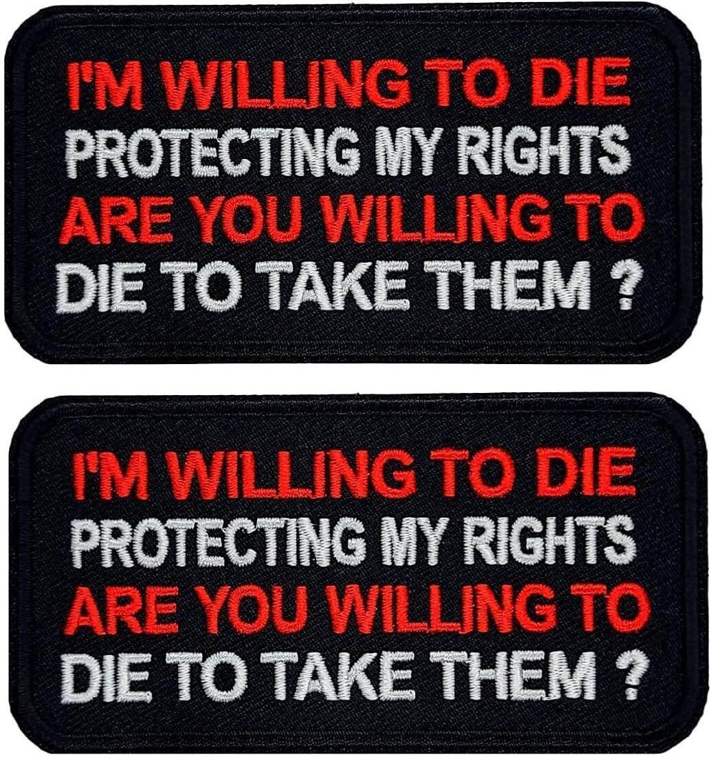 2nd Amendment I'm Willing To Die Protecting My Rights PATCH |2PC IRON ON 4"x2"