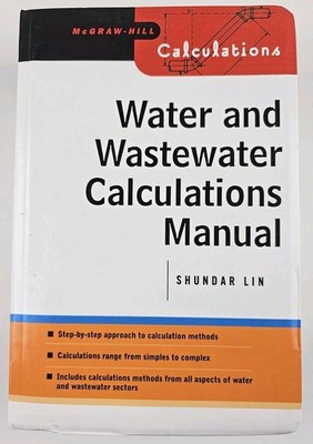 Water and Wastewater Calculations Manual by ShunDar Lin 2001
