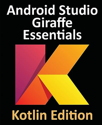 Android Studio Giraffe Essentials - Kotlin Edition: Dev - Taschenbuch NEU Smyth, N