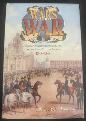 Wars Within War: Mexican Guerrillas, Domestic Elites, and the United States E1