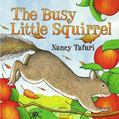Nancy Tafuri The Busy Little Squirrel (Hardback)