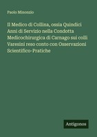 Il Medico Di Collina, Ossia Quindici Anni Di Servizio Nella Condotta...