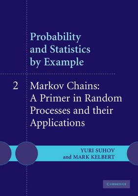 Probability and Statistics by Example: Volume 2, Markov Chains: A Primer in Ran…