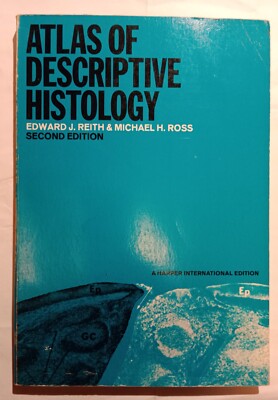Atlas of Descriptive Histology 2ND Edition - Reith, J. E.& Ross - 1967 HARPER