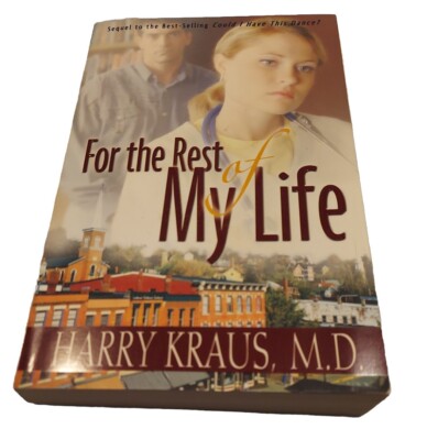 For the Rest of My Life by Harry Kraus (2003, Trade Paperback)