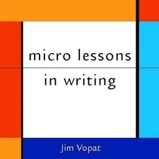 Micro Lessons in Writing, Vopat, James