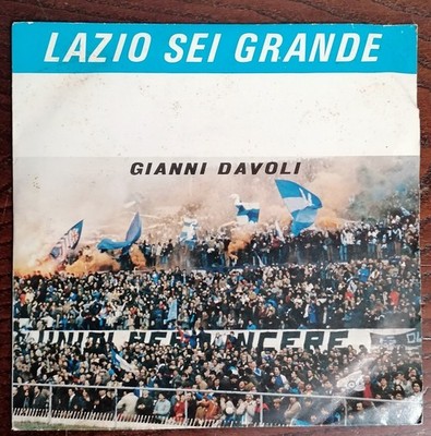 LAZIO SEI GRANDE GIANNI DAVOLI 7''  SQUADRA CALCIO LAZIO - S.S. LAZIO 1983