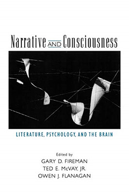 Narrative and Consciousness: Literature, Psychology and - Paperback NEW Fireman,