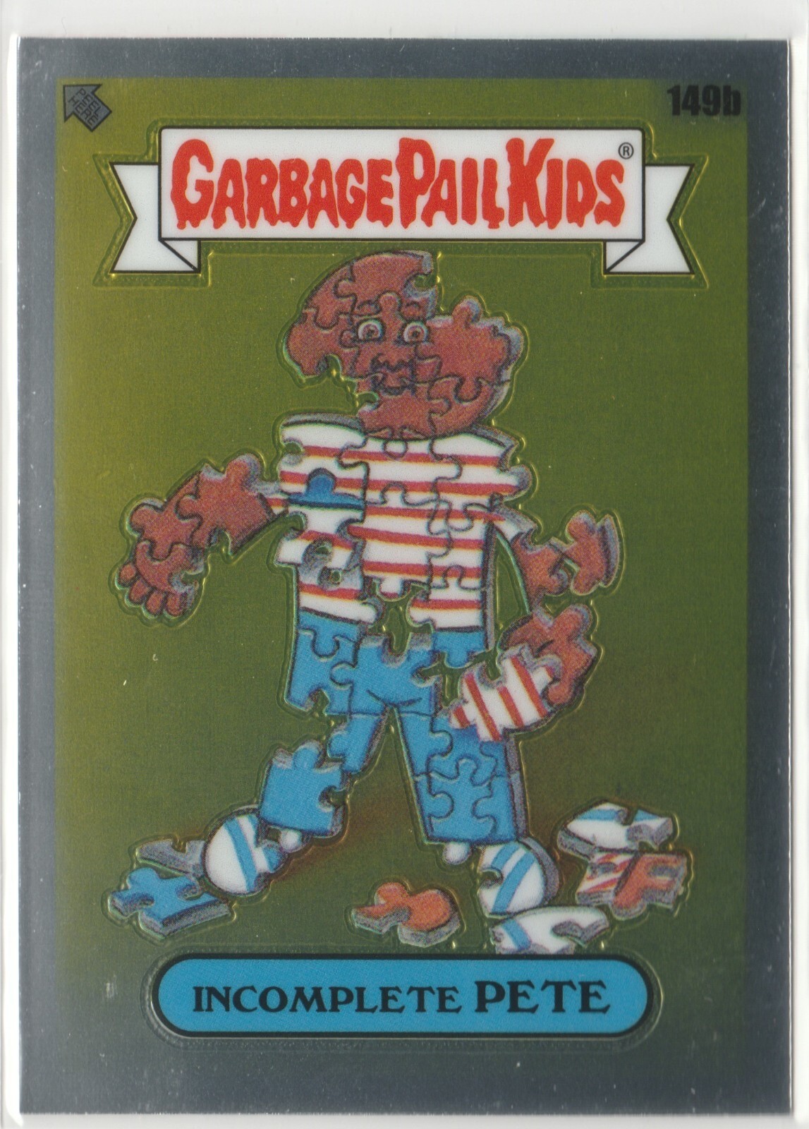 Incomplete Pete 149b Garbage Pail Kids GPK 2021 Chrome Series 4 CS4 Card