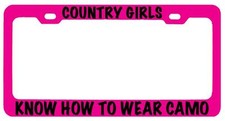 Pink Metal License Plate Frame Country Girls Know How To Wear Camo Auto 680