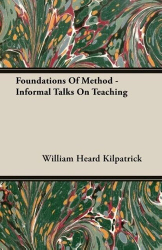 Thumbnail - Foundations Of Method - Informal Talks On Teaching By Kilpatrick,