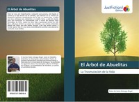 El ÁRbol De Abuelitas La TrasmutacióN De La Vida Fabio De JesúS Zuluaga ÁNgel