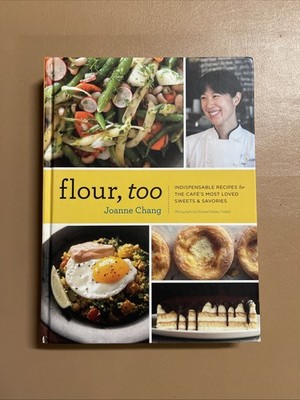 Flour, Too: Indispensable Recipes for the Cafe's Most Loved Sweets & Savorie...