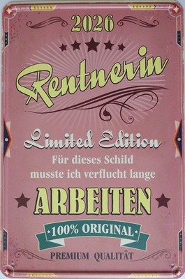 Blechschild 20x30cm - Rentnerin 2026 Rente lange arbeiten Arbeit Ruhestand