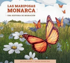 Las Mariposas Monarca: Una Historia de Migraci?n by Lisa Amstutz (Spanish) Paper