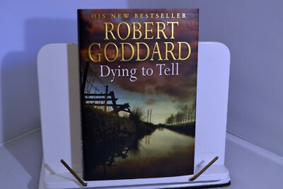 Dying To Tell, Goddard, Robert, 2001, Inscribed 1st Edition, Bantam Press