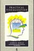 Practical Visualization: Self Development Through Visualization and Affirmation 