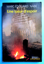 Une lueur d'espoir - Marc-Edouard Nabe - Parfait état -