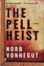 THE PELL HEIST (JACK LEGARE SERIES) By Norb Vonnegut *Excellent Condition*